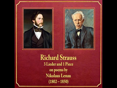 Richard Strauss: 3 Lieder and 1 Piece on poems by Nikolaus Lenau (1802-1850)