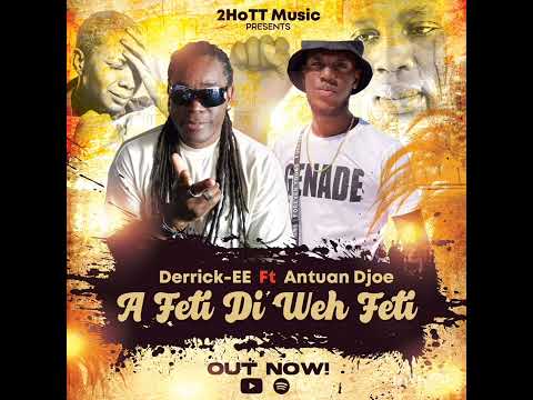 " AUDIO "  A Feti di Weh Feti - Derrick- EE ft Antuan Djoe  ( Rise Up Sranan riddim)