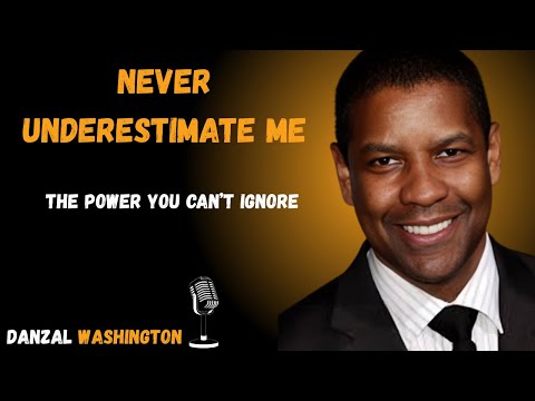 Never Underestimate Me – The Power You Can’t Ignore | Denzel Washington Motivation