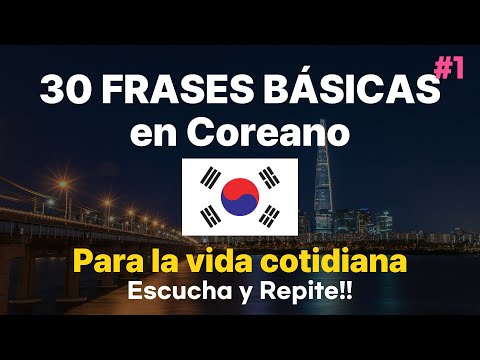 [Aprende Coreano] FRASES BÁSICAS COREANAS para la vida diaria I Solo 10minutos I FÁCIL Y RÁPIDO