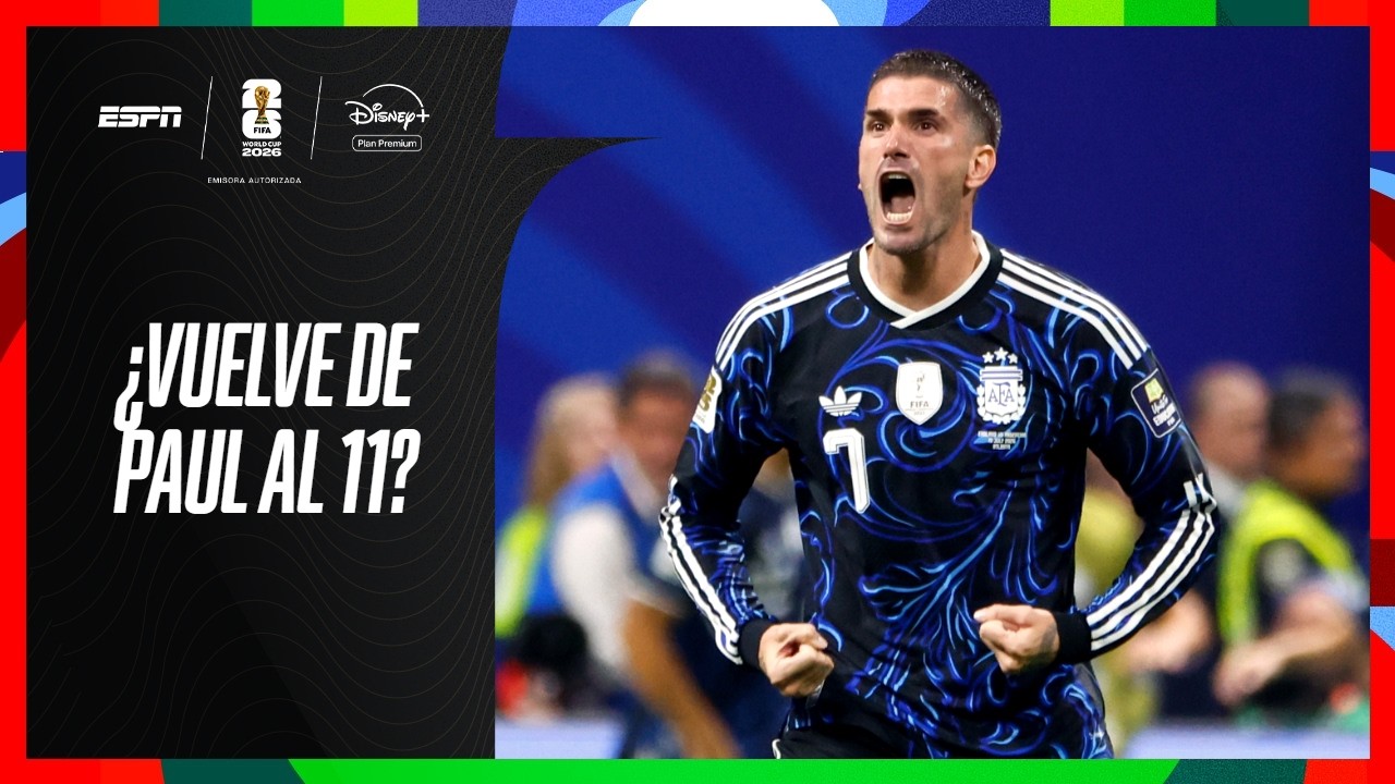 ¿DE PAUL SE METE EN EL 11 ARGENTINO? SCALONI ULTIMA DETALLES DE CARA A LA GRAN FINAL ANTE ESPAÑA