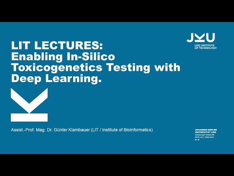Enabling In-Silico Toxicogenetics Testing with Deep Learning | LIT Lectures @ JKU Linz