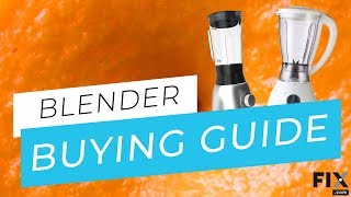 Blender Buying Guide: What to Consider Before Buying a Blend