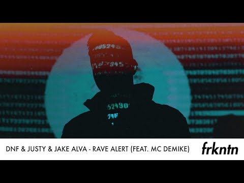 DNF x Justy x Jake Alva - Rave Alert (feat. MC DeMike) | Official Music Video