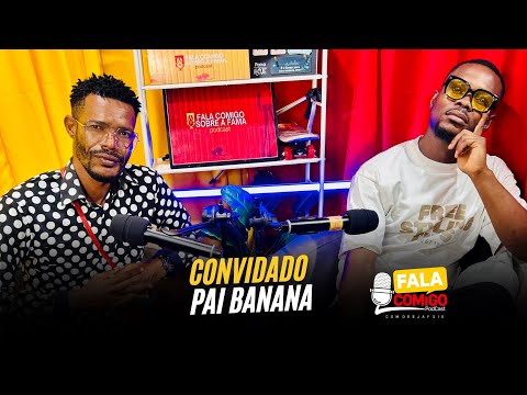 FALA COMIGO SOBRE A FAMA PODCAST COM PAI BANANA #117