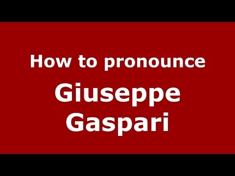 How to pronounce Giuseppe Gaspari (Italian/Italy)  - PronounceNames.com