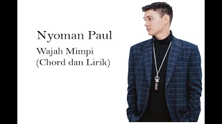 Download lagu Nyoman Paul - Wajah mimpi (Chord dan Lirik) mp3