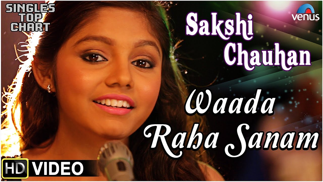 Waada Raha Sanam Lyrics | Waada Raha Sanam | Sakshi Chauhan | Tabun Sutradhar, Jatin Lalit