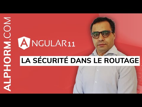 La sécurité dans le routage sous Angular 11 Vidéo Tuto