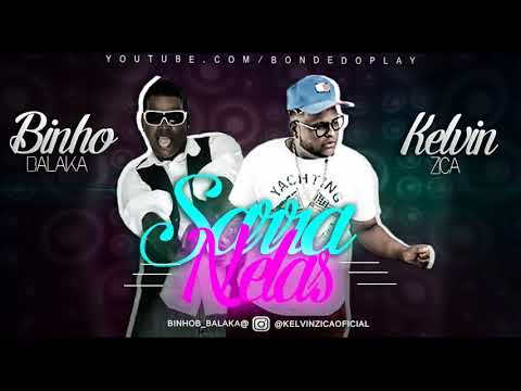 KELVIN ZIKA E BINHO BALAKA - SARRA NELAS - MÚSICA NOVA 2018 #BONDEDOPLAY