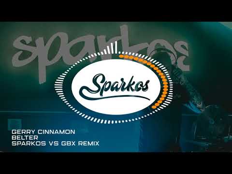 Gerry Cinnamon - Belter (Sparkos vs GBX Remix)
