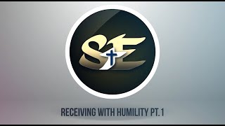 Receiving With Humility pt1