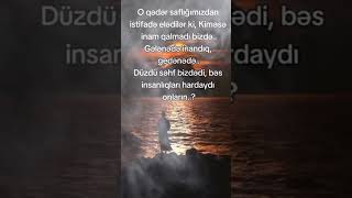 indi düz danışan yalançı yalan danışan düz olmuş ədalətinə lənət dünya