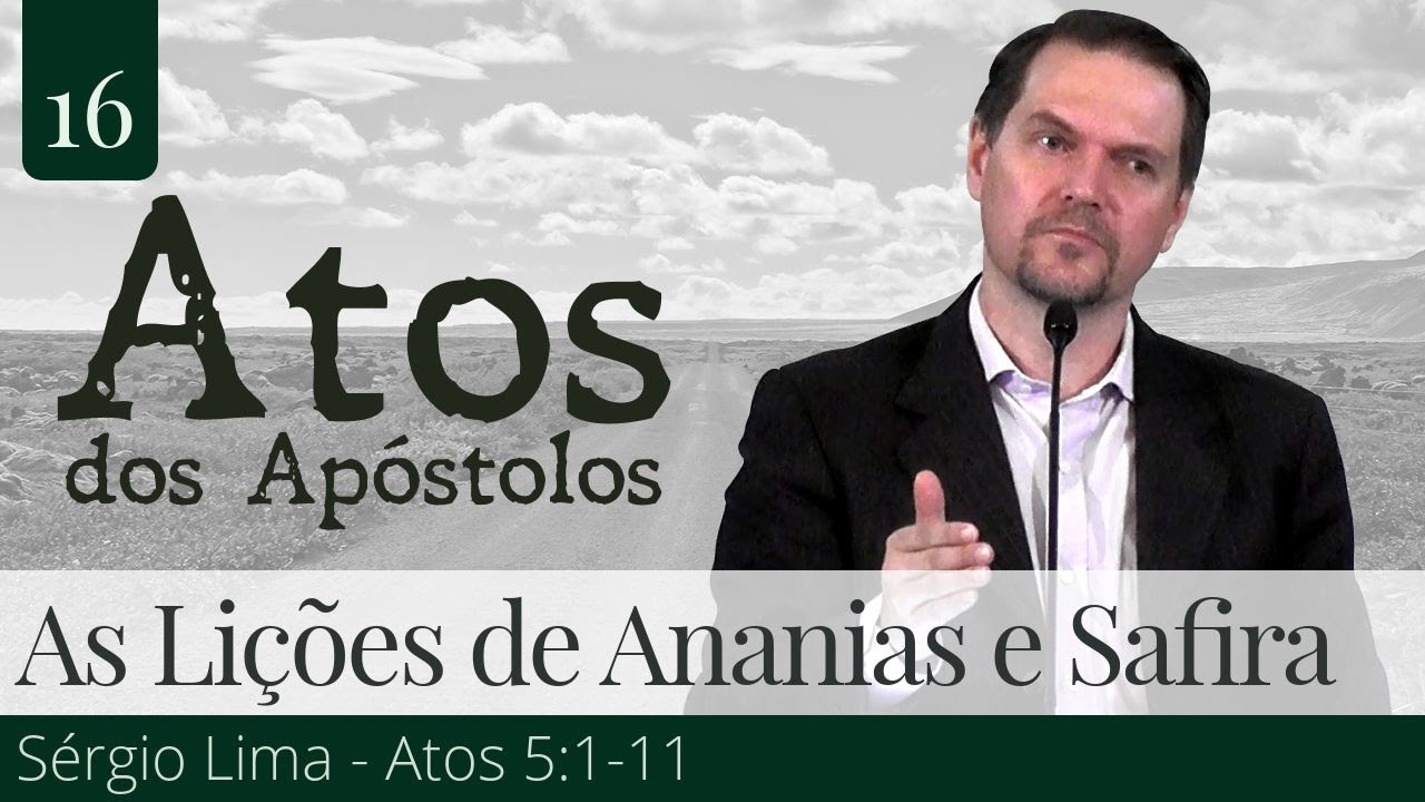 16. As Lições de Ananias e Safira - Sérgio Lima