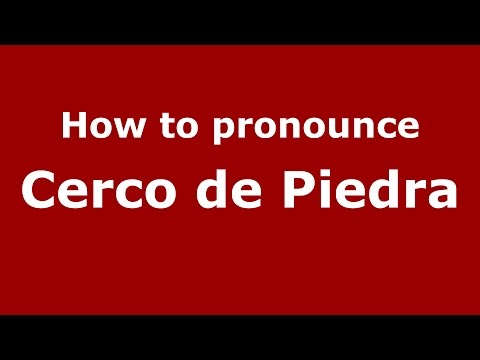 How to pronounce Cerco de Piedra (Colombian Spanish/Colombia) - PronounceNames.com