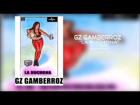 GZ GAMBERROZ - LA BUCHONA