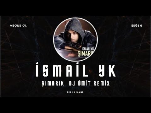 İSMAİL YK - ŞIMARIK - ( DJ ÜMİT REMİX ) ARABACILARA ÖZEL