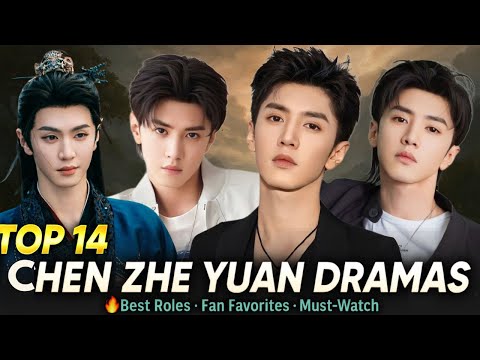 Top 14 Chen Zhe Yuan Dramas (2025) | Best & Most Popular Series Ranked