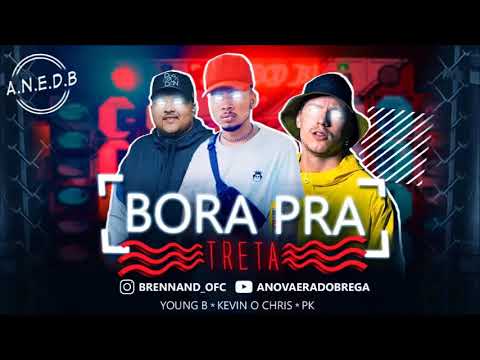 YOUNG B Ft. KEVIN O CHIRS  & PK - BORA PRA TRETA (BREGA FUNK)
