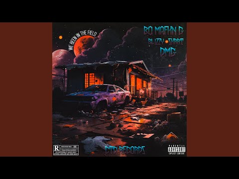 We Been In The Field (feat. Blizzy Skrrt & DMG)