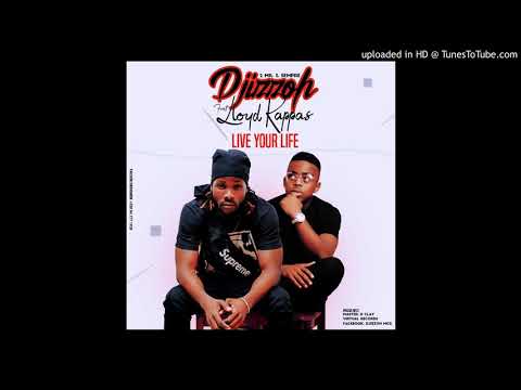 Djizzoh Feat. Lloyd Kappas - Live Your Life (Audio)