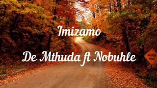 Imizamo lyrics _ De Mthuda ft Nobuhle [Lyrics]