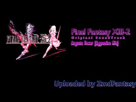 "Augusta Tower" (Aggressive Mix) Final Fantasy XIII-2 OST [Original SoundTrack]