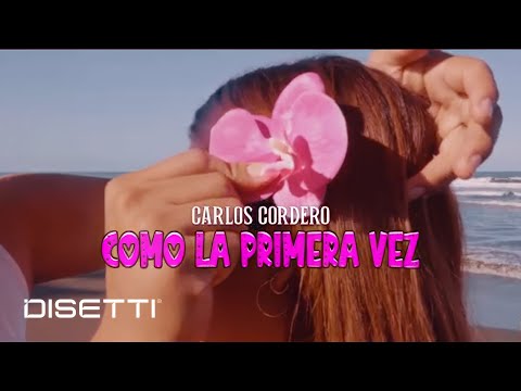 Carlos Cordero - Como La Primera Vez (Video Oficial)
