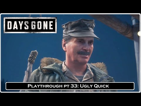 Days Gone- Playthrough Pt 33: Ugly Quick
