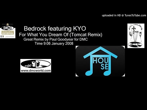 Bedrock - For What You Dream Of (DMC Remix by Paul Goodyear Jan 2008)