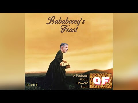 QF: A Podcast About Howard Stern ep. #113 "Bababooey's Feast" pt. 1