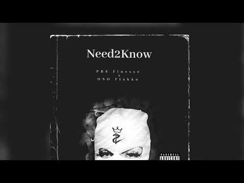 “Need2know” ~ PBS Finesse x OSO Flakko 🐻🔥