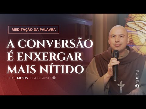 A conversão é enxergar mais nítido | (Mc 8, 22-26) #1030