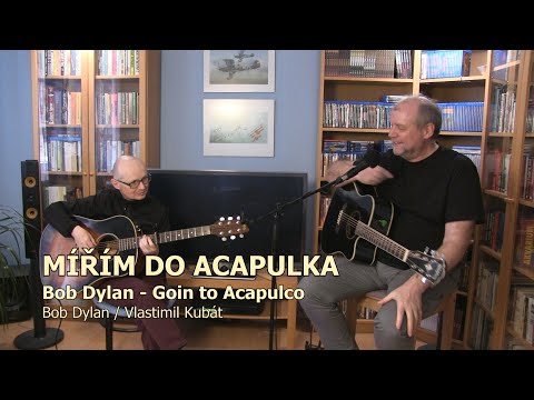 Mířím do Acapulka (Bob Dylan - Goin to Acapulco)