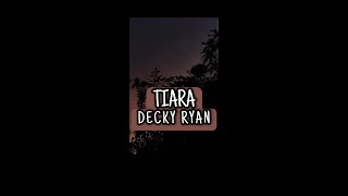 Download lagu Tiara-Decky Ryan (cover lirik) mp3