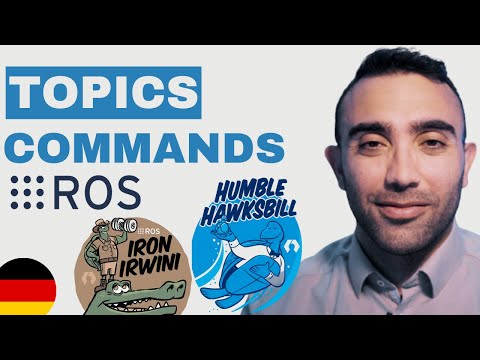 Topics Commands ROS ROS2 Humble Hawksbill Iron Irwini Robotic Operatic System Deutsch