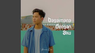 Download lagu Bagaimana Dengan Aku mp3