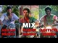 Kabir Singh Arjun Reddy Adithya Varma MIX SHAHID KAPOOR VIJAY DEVARAKONDA DHRU
