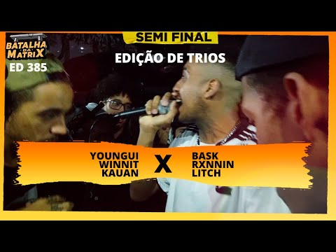 Youngui, WinniT, Kauan x Bask, Ronnin, Litch | Semi-final | TRIOS | Batalha da Matrix [385]