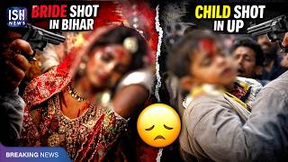 Back-to-Back Wedding Tragedies: Bride Shot in Bihar, Child Shot in UP