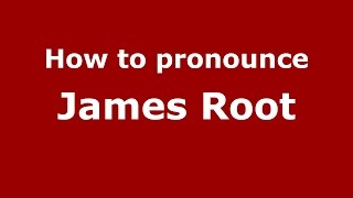 How to pronounce James Root
