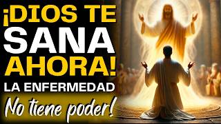 DIOS TE SANA HOY DE TODA ENFERMEDAD | ¡ORACIÓN PODEROSA  DE SANACIÓN