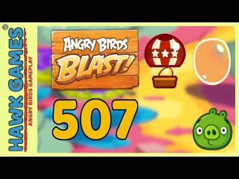 Angry Birds Blast Level 507 - 3 Stars Walkthrough, No Boosters