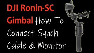 DJI Ronin-SC Gimbal Monitor & Control Cable Setup - A Simple How To Video! - HD