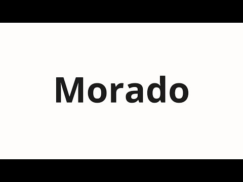 How to pronounce Morado