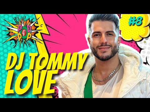 DJ TOMMY LOVE  | Podcast O Pod é Pop #8