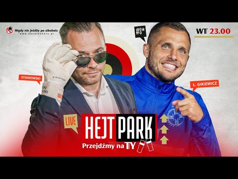 ŁUKASZ GIKIEWICZ I KRZYSZTOF STANOWSKI - ANEGDOTY PIŁKARSKIE ZE ŚWIATA - HEJT PARK - PRZEJDŹMY NA TY