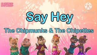 I Say Hey- The Chipmunks And The Chipettes (Nomadik) With (Lyrics) #alvinnnandthechipmunks