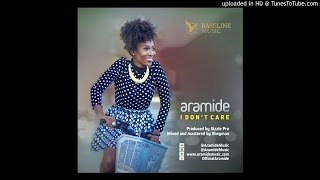Aramide - I Don't Care