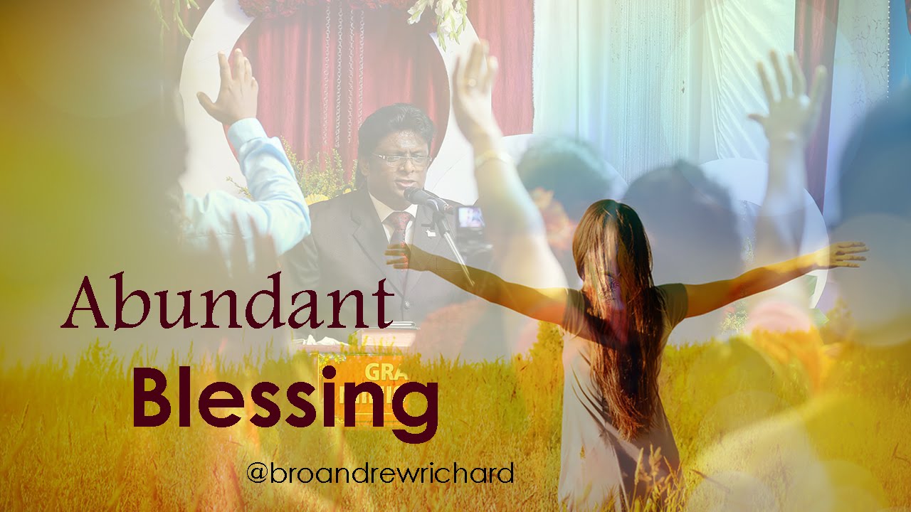 Bro Andrew Richard | Abundant Blessing